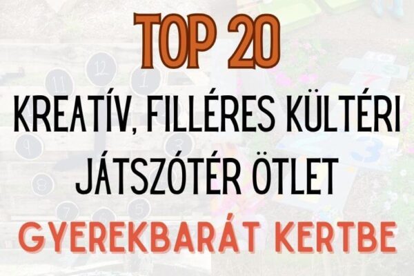 gyerekbarát kert filléres ötletek