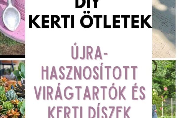 DIY kerti ötletek: Újrahasznosított virágtartók és kerti díszek DIY kerti ötletk, újrahasznosított virágtartók és kerti díszek